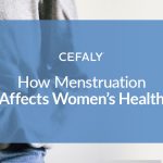 How Menstruation Affects Women’s Health 01-menstruation-womens-health