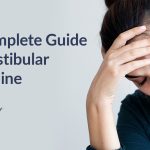 What Is Vestibular Migraine? A Complete Guide to Vestibular Migraine