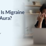 ¿Qué es la migraña con aura? ¿Qué es la migraña con aura?