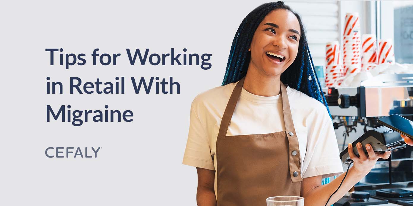 Tips for Working in Retail With Migraine Tips for Working in Retail With Migraine